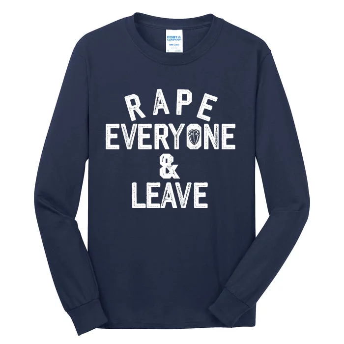 Rape Everyone And Leave Funny Wrestling Gift Tall Long Sleeve T-Shirt