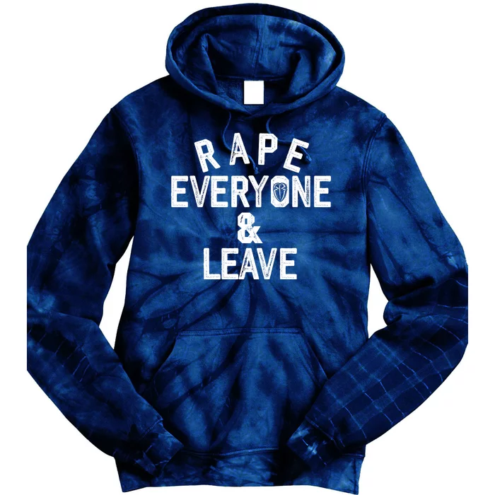 Rape Everyone And Leave Funny Wrestling Gift Tie Dye Hoodie