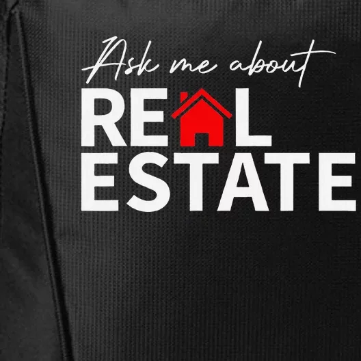 Real Estate Agent Funny Realtors Ask Me About Real Estate City Backpack