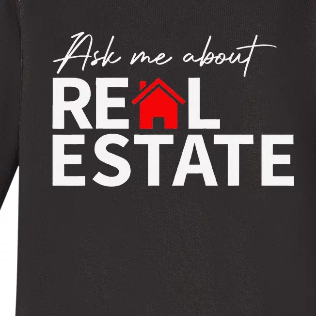 Real Estate Agent Funny Realtors Ask Me About Real Estate Baby Long Sleeve Bodysuit