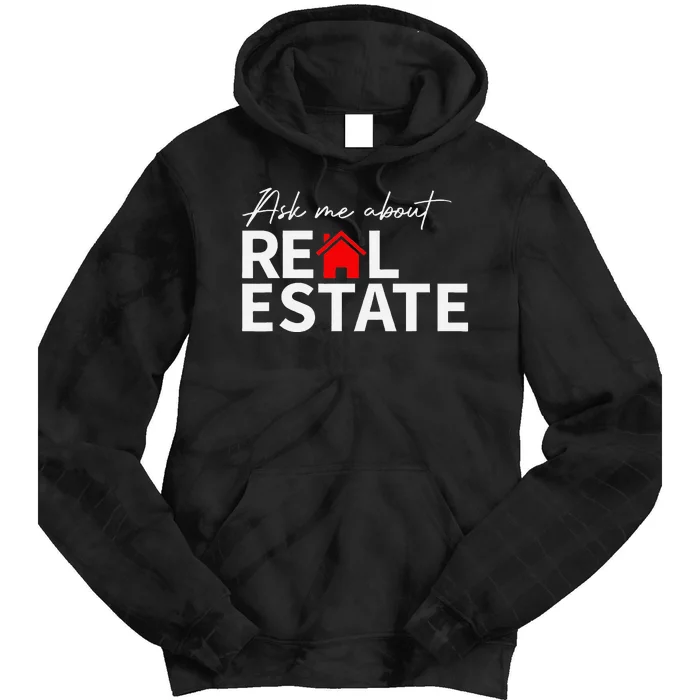 Real Estate Agent Funny Realtors Ask Me About Real Estate Tie Dye Hoodie