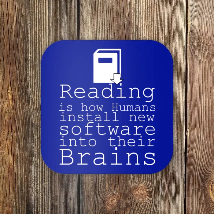 Reading Is How Humans Download New Software Coaster