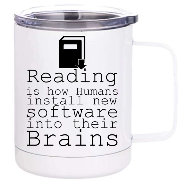 Reading Is How Humans Download New Software Front & Back 12oz Stainless Steel Tumbler Cup