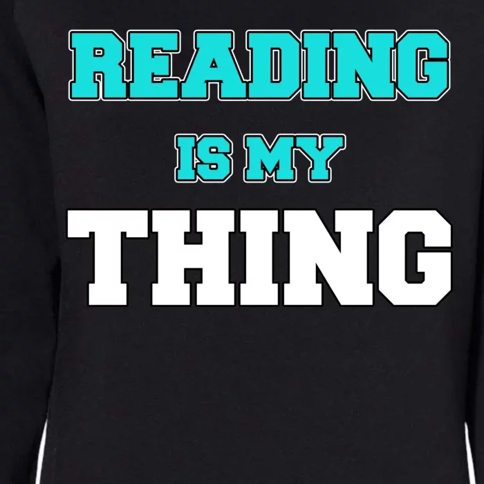 Reading Is My Thing Womens California Wash Sweatshirt