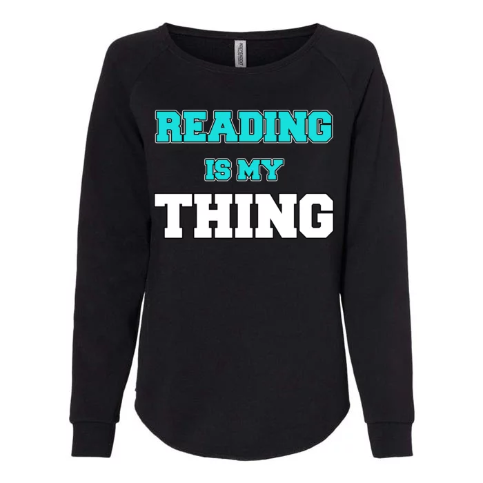 Reading Is My Thing Womens California Wash Sweatshirt