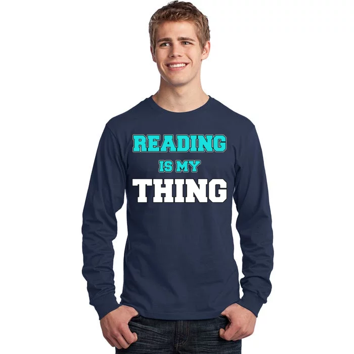 Reading Is My Thing Tall Long Sleeve T-Shirt