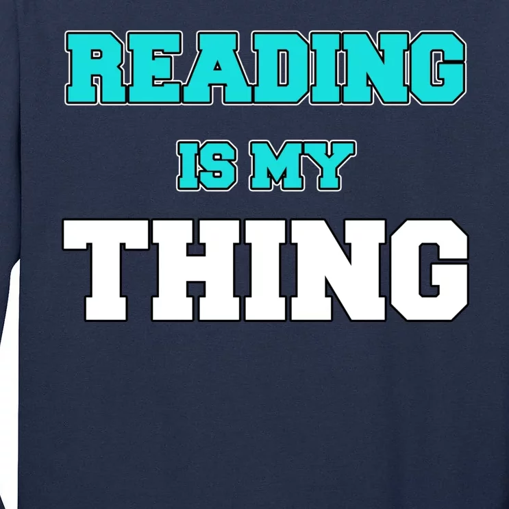 Reading Is My Thing Tall Long Sleeve T-Shirt