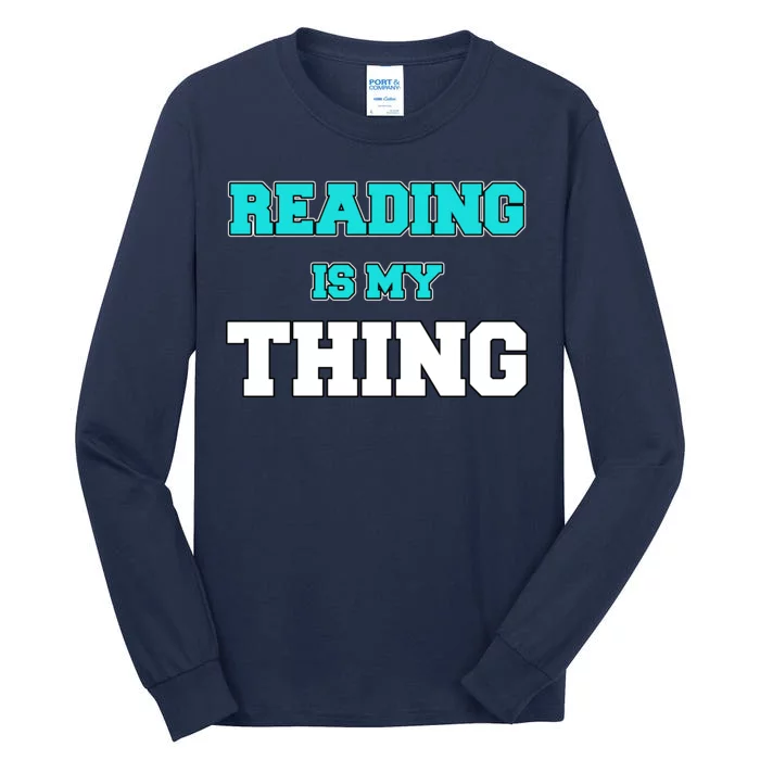 Reading Is My Thing Tall Long Sleeve T-Shirt