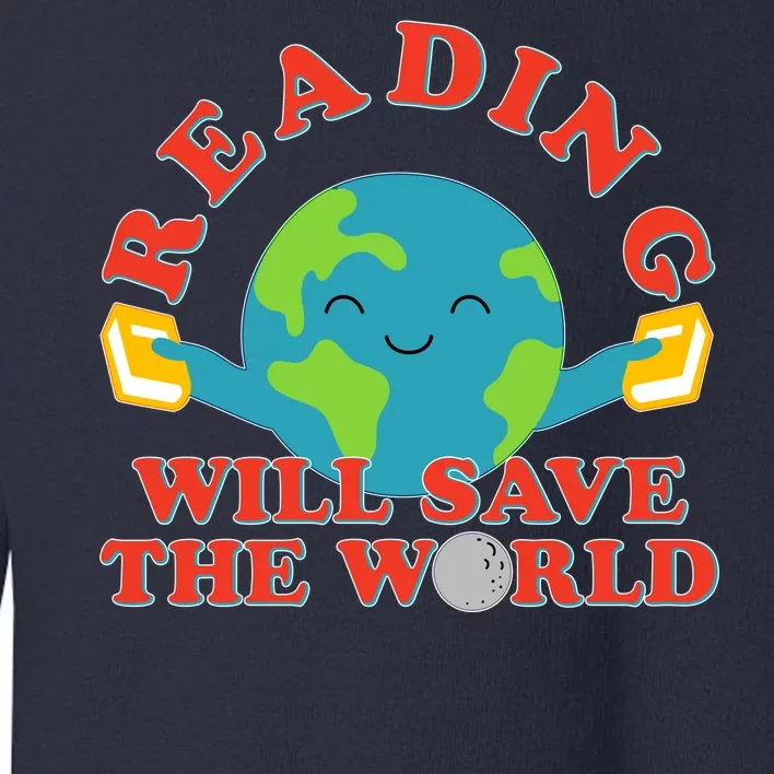 Reading Will Save The World Toddler Sweatshirt