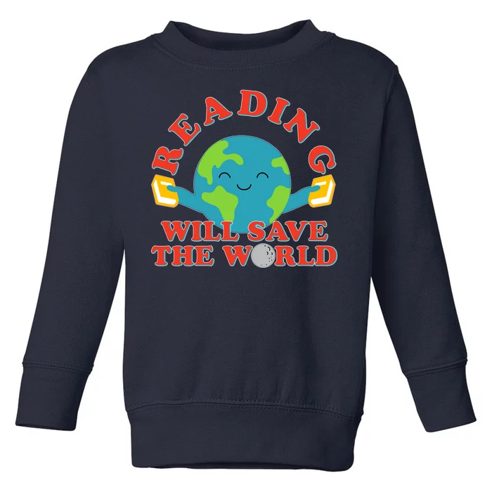 Reading Will Save The World Toddler Sweatshirt