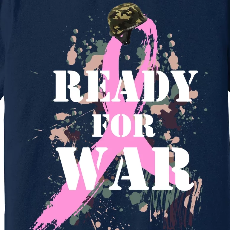 Ready For War Breast Cancer Premium T-Shirt