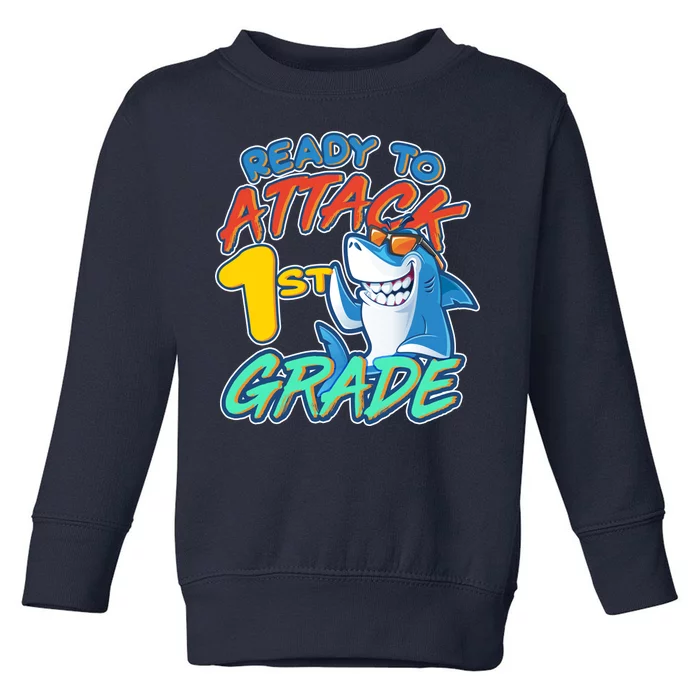 Ready To Attack 1st Grade Shark Toddler Sweatshirt