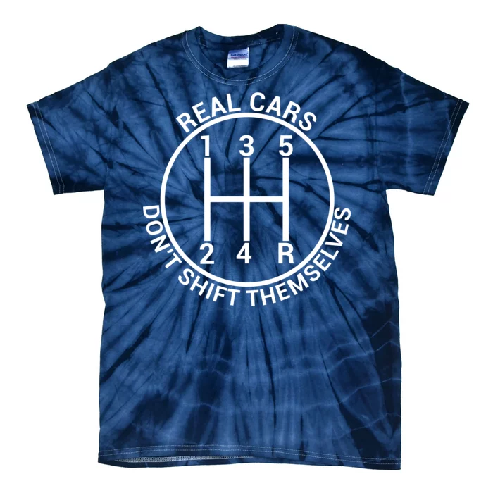 Real Cars Don't Shift Themselves Tie-Dye T-Shirt