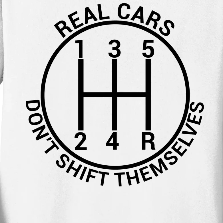 Real Cars Don't Shift Themselves Kids Long Sleeve Shirt