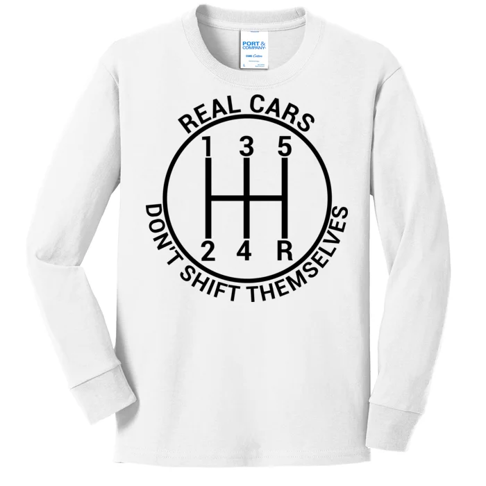 Real Cars Don't Shift Themselves Kids Long Sleeve Shirt