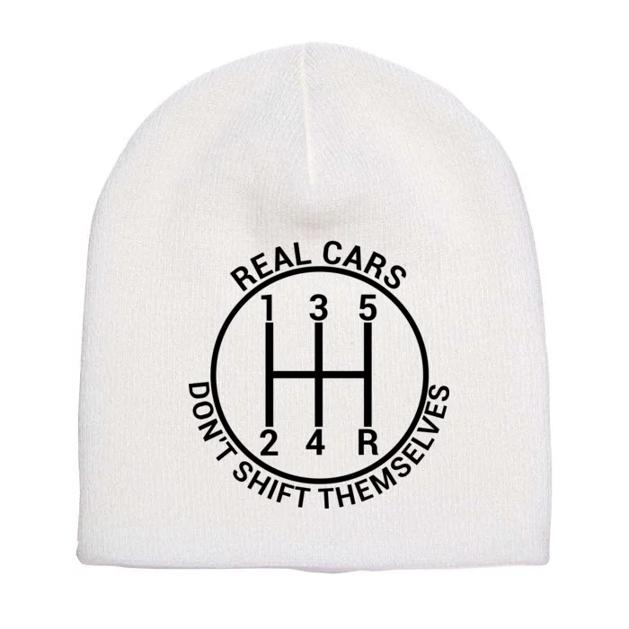 Real Cars Don't Shift Themselves Short Acrylic Beanie