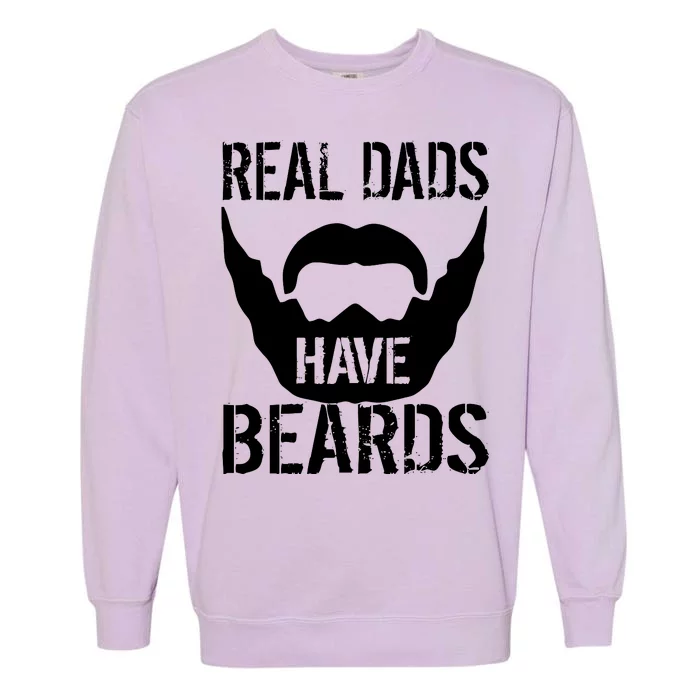 Real Dads Have Beards Garment-Dyed Sweatshirt