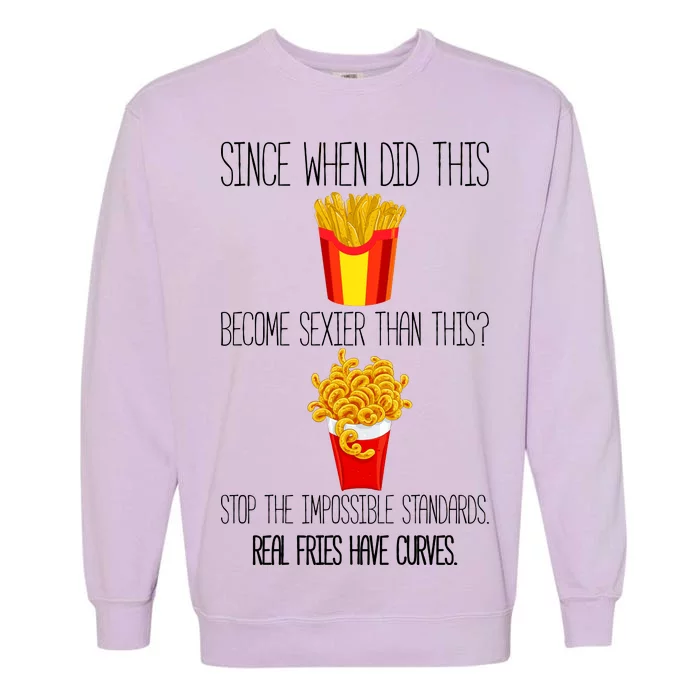 Real Fries Have Curves Funny Curly Fries Garment-Dyed Sweatshirt