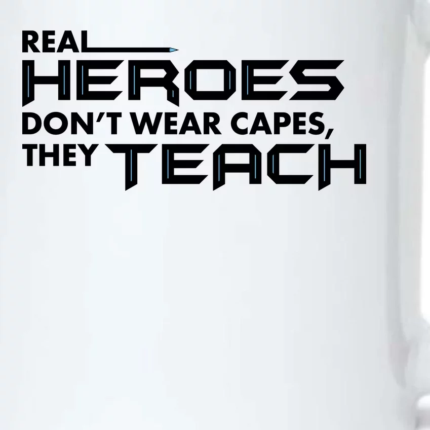 Real Heroes Don't Wear Capes They Teach Black Color Changing Mug