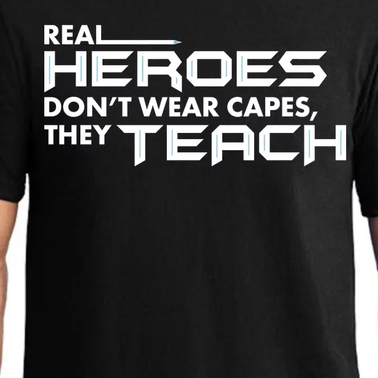 Real Heroes Don't Wear Capes They Teach Pajama Set