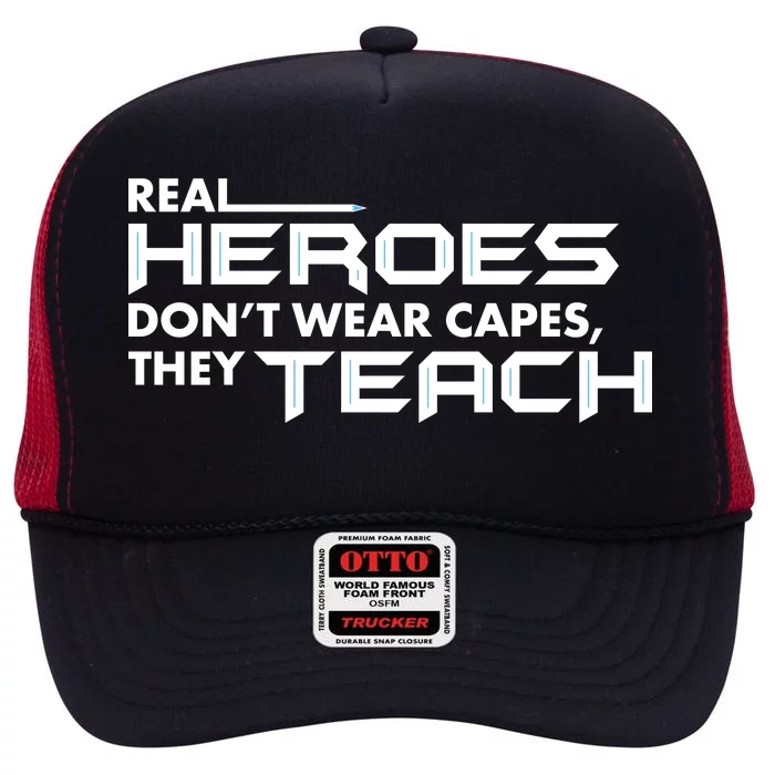 Real Heroes Don't Wear Capes They Teach High Crown Mesh Trucker Hat