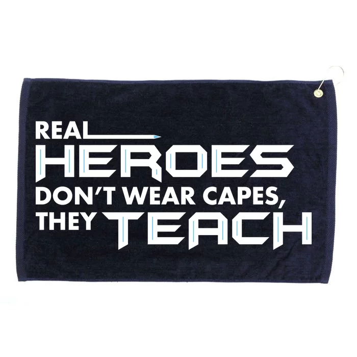 Real Heroes Don't Wear Capes They Teach Grommeted Golf Towel