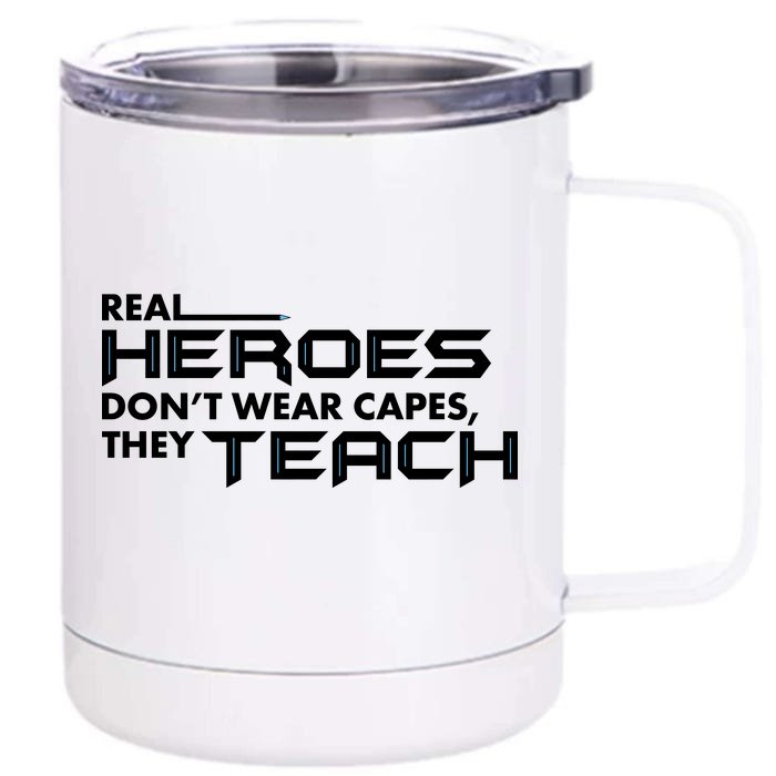 Real Heroes Don't Wear Capes They Teach Front & Back 12oz Stainless Steel Tumbler Cup