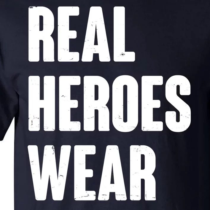 Real Heroes Wear Scrubs Support Tall T-Shirt