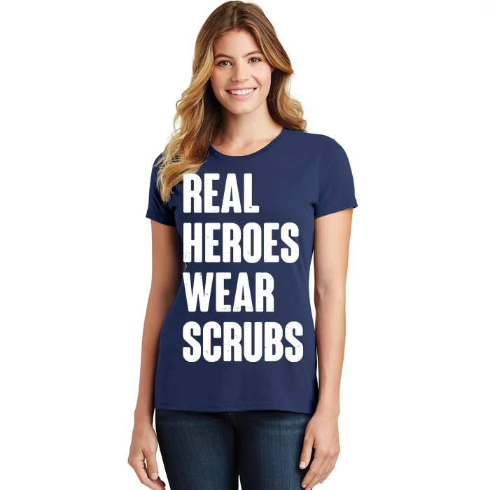 Real Heroes Wear Scrubs Support Women's T-Shirt