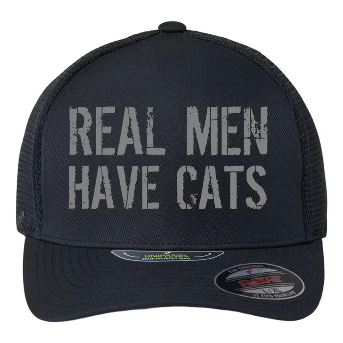 Real Men Have Cats Funny Flexfit Unipanel Trucker Cap