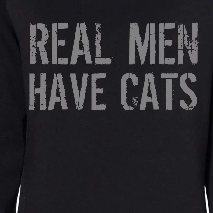 Real Men Have Cats Funny Womens California Wash Sweatshirt