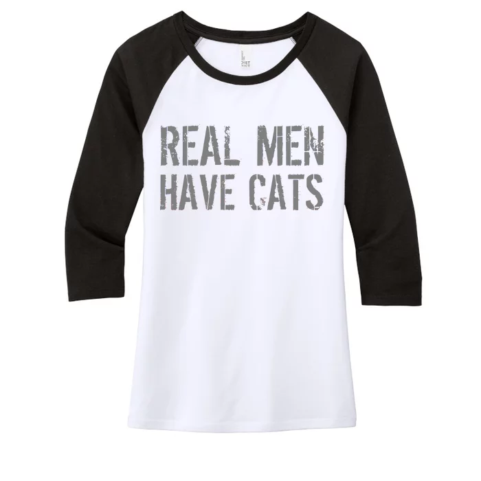 Real Men Have Cats Funny Women's Tri-Blend 3/4-Sleeve Raglan Shirt