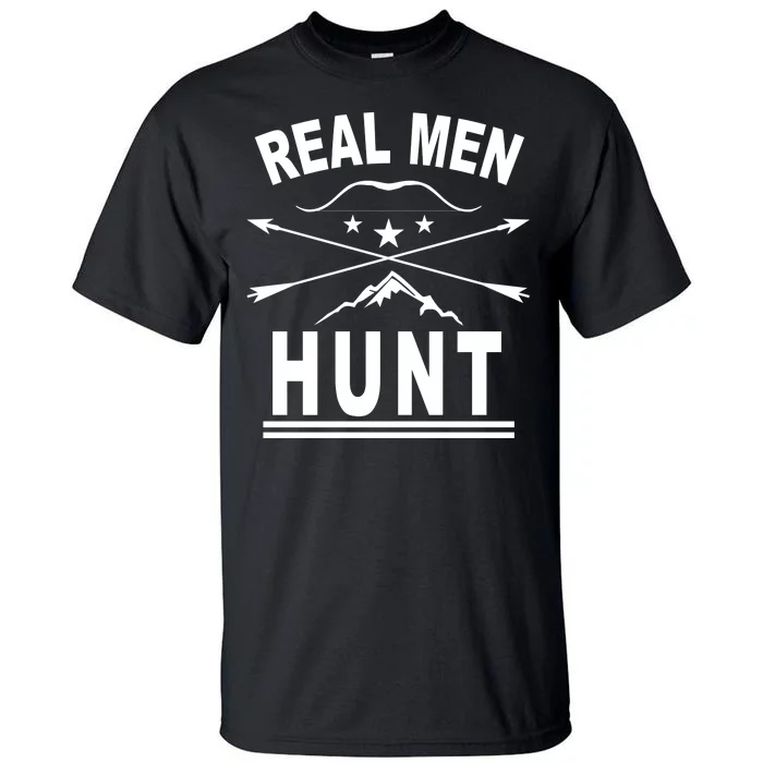 Real Men Hunt Tall T-Shirt