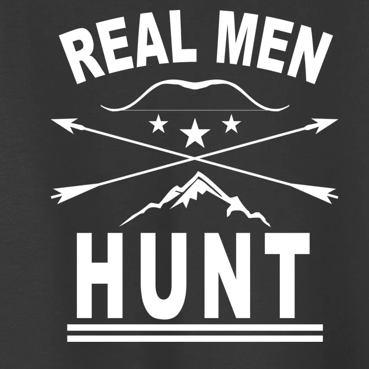 Real Men Hunt Toddler T-Shirt