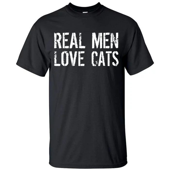 Real Men Love Cats Tall T-Shirt