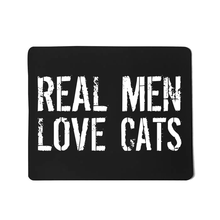 Real Men Love Cats Mousepad