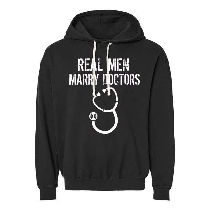 Real Men Marry Doctors Funny Garment-Dyed Fleece Hoodie