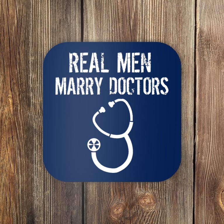 Real Men Marry Doctors Funny Coaster