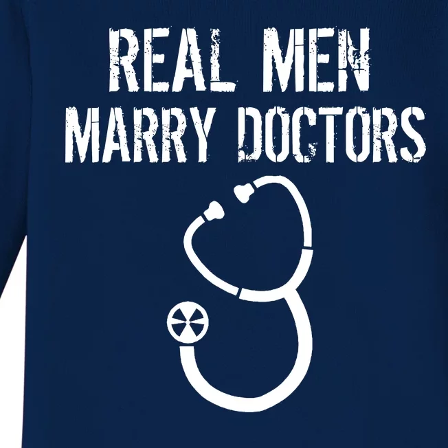 Real Men Marry Doctors Funny Baby Long Sleeve Bodysuit