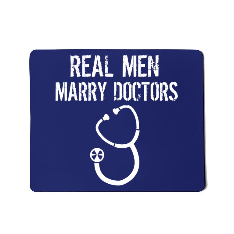 Real Men Marry Doctors Funny Mousepad