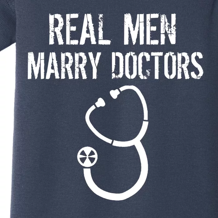 Real Men Marry Doctors Funny Baby Bodysuit