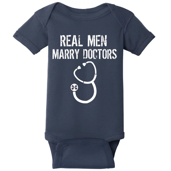 Real Men Marry Doctors Funny Baby Bodysuit