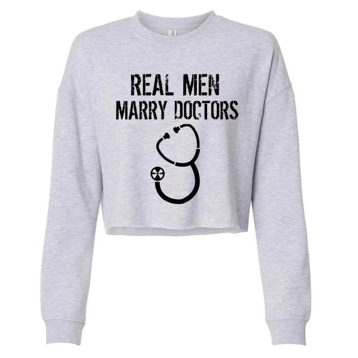 Real Men Marry Doctors Funny Cropped Pullover Crew