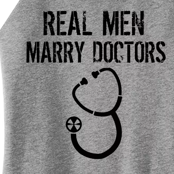 Real Men Marry Doctors Funny Women’s Perfect Tri Rocker Tank