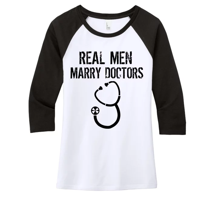 Real Men Marry Doctors Funny Women's Tri-Blend 3/4-Sleeve Raglan Shirt