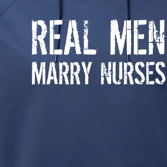 Real Men Marry Nurses Performance Fleece Hoodie