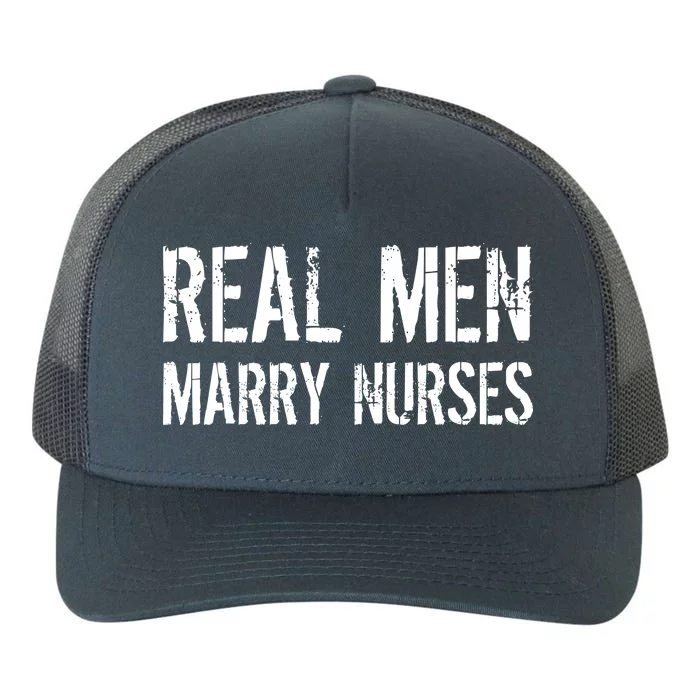 Real Men Marry Nurses Yupoong Adult 5-Panel Trucker Hat