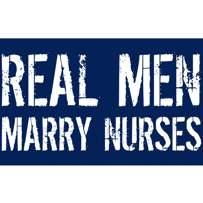 Real Men Marry Nurses Bumper Sticker