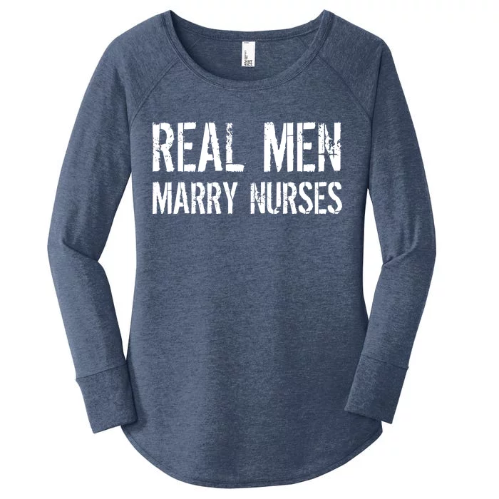 Real Men Marry Nurses Women's Perfect Tri Tunic Long Sleeve Shirt