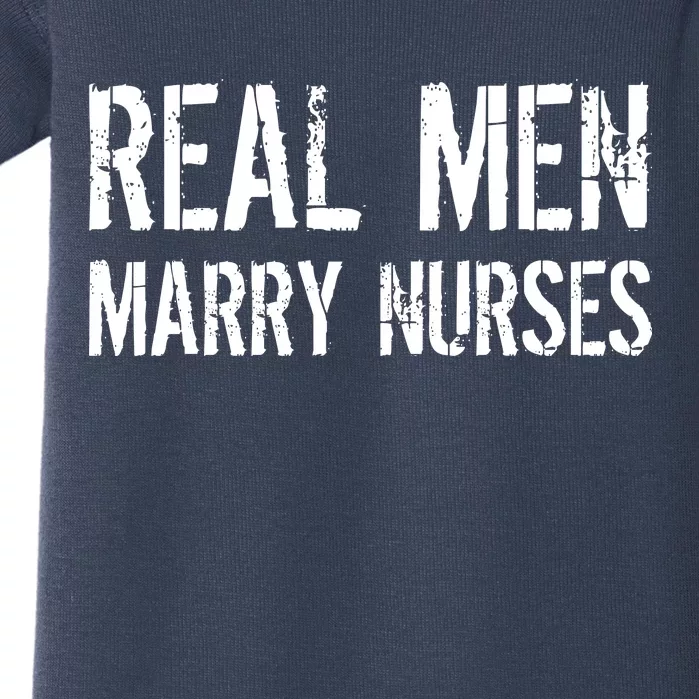 Real Men Marry Nurses Baby Bodysuit